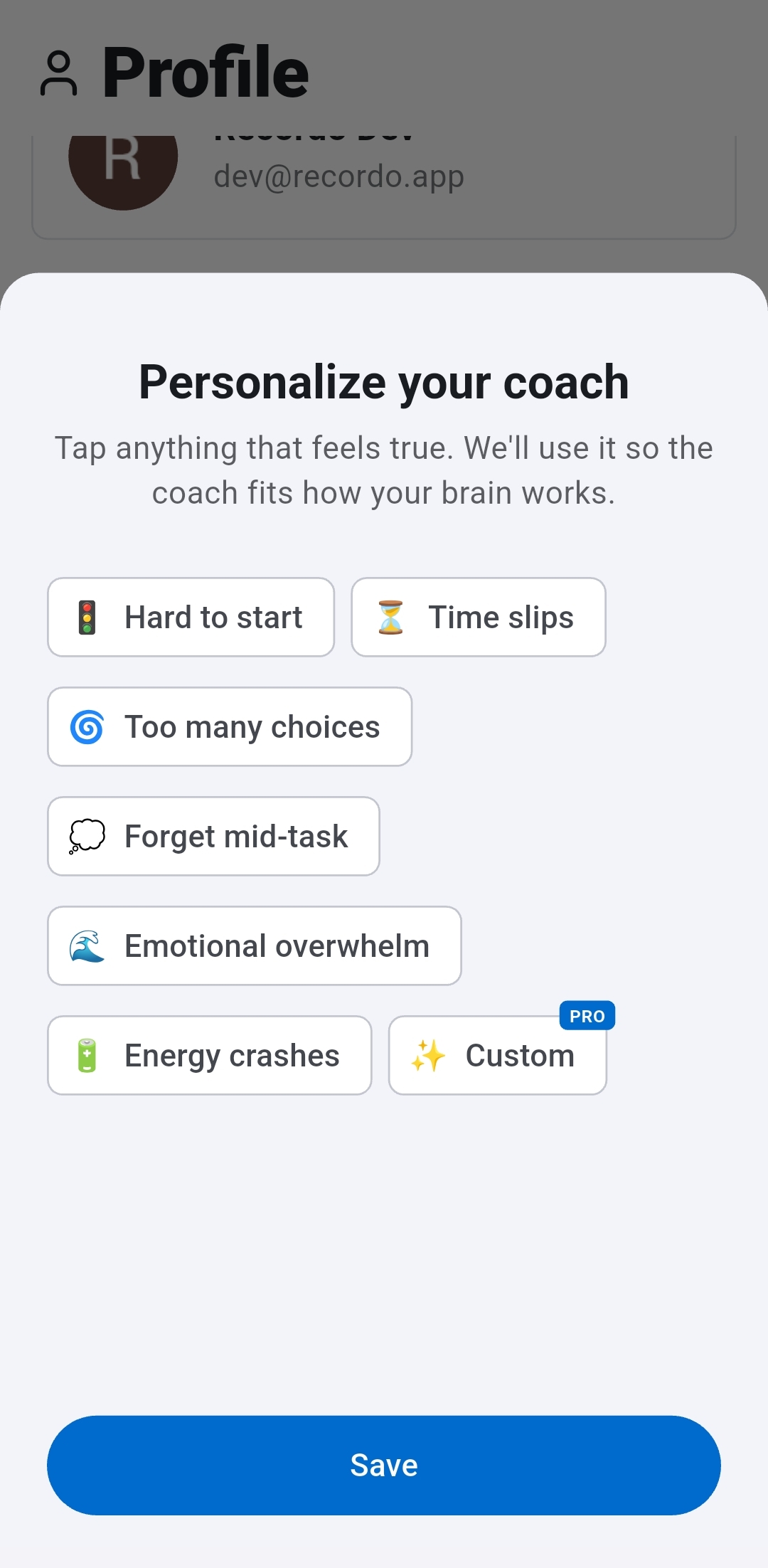 Recordo Bildschirm zur Coach Personalisierung mit Chips für Schwer anzufangen, Zeit rutscht weg, zu viele Entscheidungen, mitten in der Aufgabe vergessen, emotionale Überforderung, Energieabfall und Benutzerdefiniert