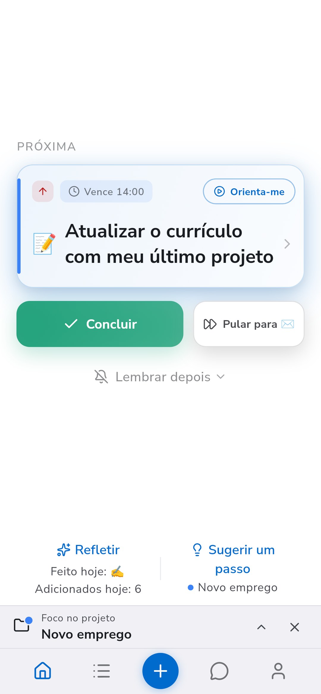 O Início do Recordo com foco no projeto: a próxima tarefa do projeto de emprego e a barra de foco