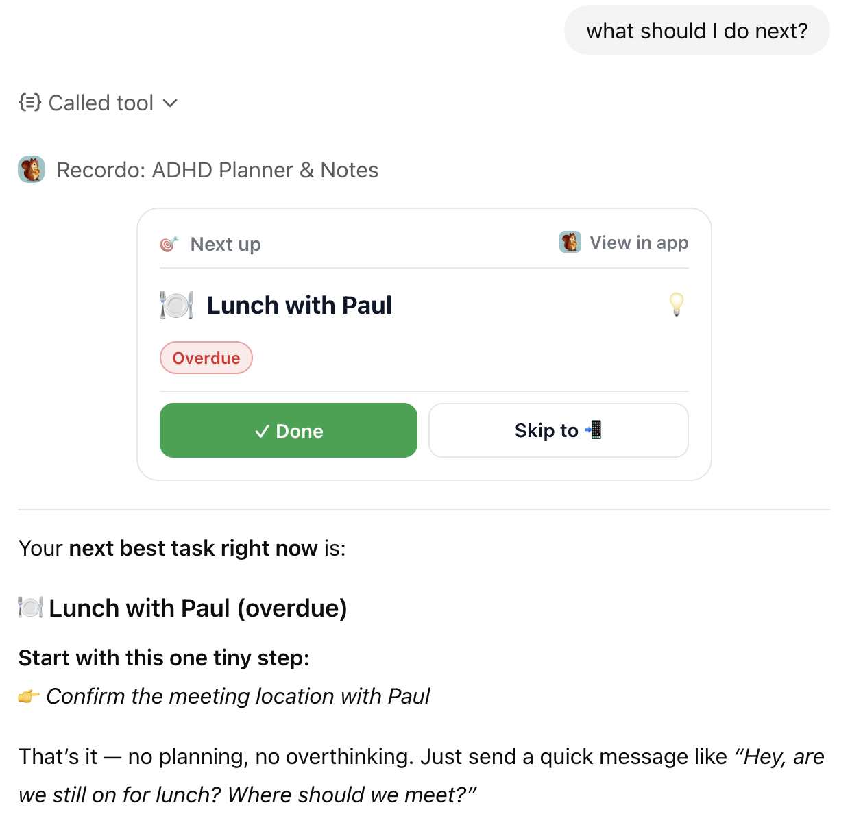 Ask 'what should I do next?' and get your most important task with one first step